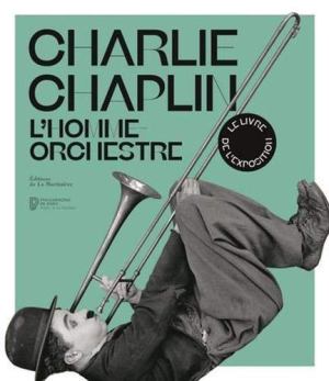 Charlie Chaplin - L'Homme-Orchestre