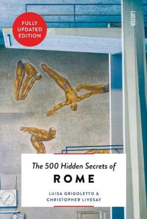 The 500 Hidden Secrets of Rome*