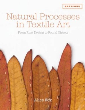 Natural Processes in Textile Art