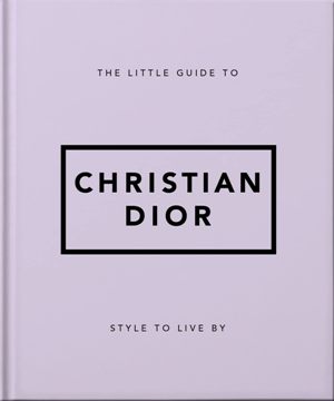 The Little Guide to Christian Dior