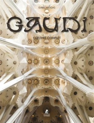 Antoni Gaudi : L'oeuvre complet (COV)