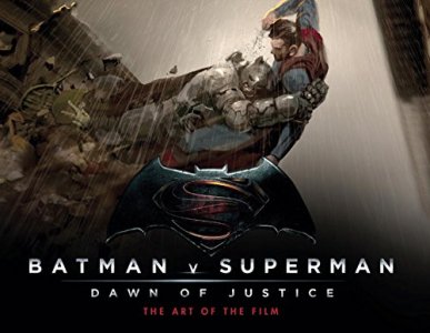 The Art of Batman Vs Superman: Dawn Of Justice