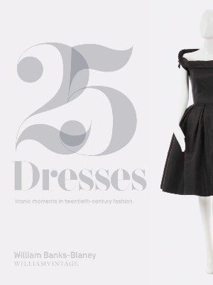 Twenty-Five Dresses: William Vintage