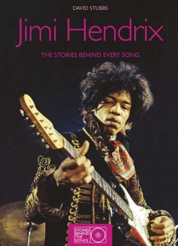 Jimi Hendrix The Stories Behind The Songs