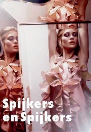 Spijkers and Spijkers: Dutch Fashion Designers, Volume 6