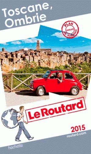 Guide du Routard Toscane, Ombrie 2015 (Reso entro giugno 16)