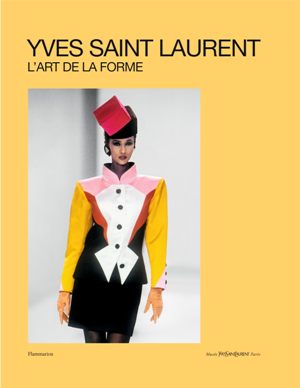 Yves Saint Laurent, L'Art de la forme