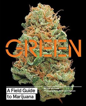 Green: A Field Guide to Marijuana