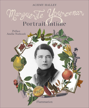 Marguerite Yourcenar: portrait intime