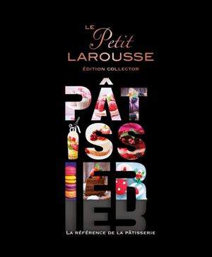 Petit Larousse illustré Pâtissier