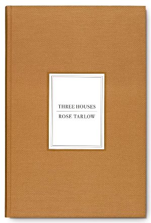 Rose Tarlow: Three Houses