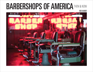 Barbershops of America: Then and Now