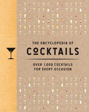 The Encyclopedia of Cocktails