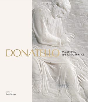 Donatello: Sculpting the Renaissance