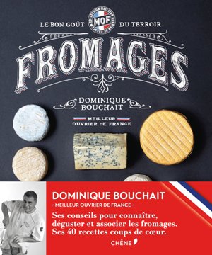 Fromages - Le goût des terroirs