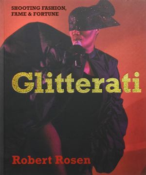 Glitterati: Shooting Fashion, Fame & Fortune