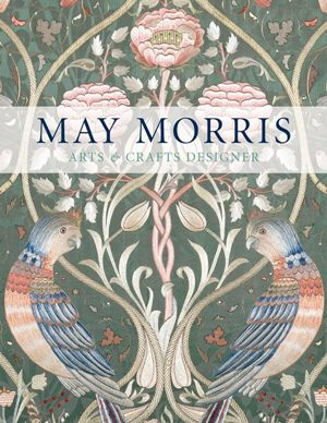 May Morris: Arts & Crafts Designer