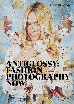 Anti Glossy: Fashion Photography Now (R)