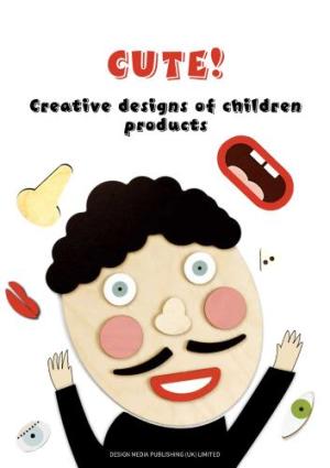 Cute Design -- Creative Children Product Design