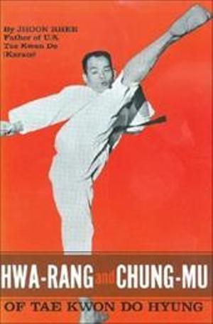 Hwa Rang and Chung Mu of Tae Kwon Do Hyung by Black Belt Communications