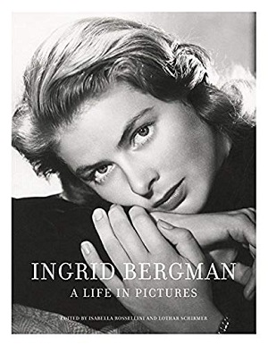 Ingrid Bergman: a Life in Pictures 1915-1982