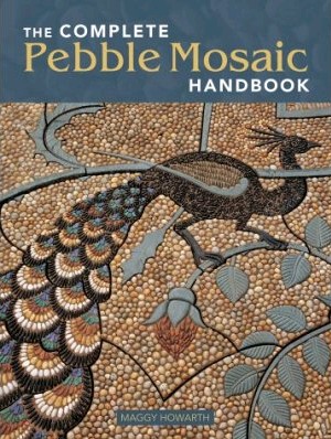 The Complete Pebble Mosaic Handbook