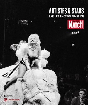 Artistes & Stars Par Les Photographes de Paris Match