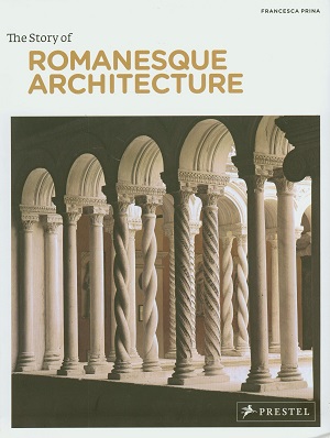 The Story of Romanesque Architecture