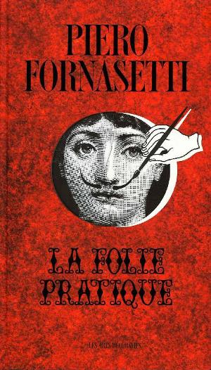 Fornasetti : La folie pratique