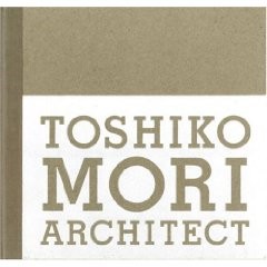 Toshiko Mori Architect: Works and Projects