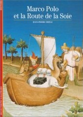 Jean-Pierre Drège - Marco Polo et la Route de la soie