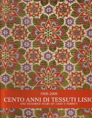 Cento Anni di Tessuti Lisio 1906-2006