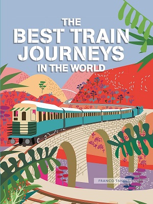 The Best Train Journeys in the World