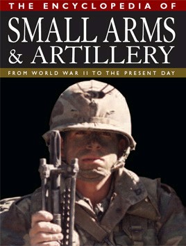 The Encyclopedia of Small Arms and Artillery