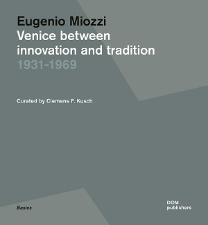 Modern Venice between Innovation and Tradition 1931–1969