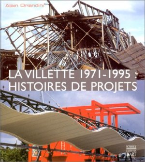 La villette 1971-1995 histoires de projets